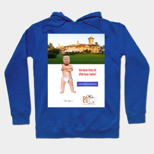 Mar-A-Lago, Home Is Where The Hate Is Hoodie